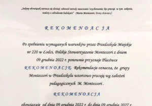 Pismo o tytule Rekomendacja. Napis:Po spełnieniu wymaganych warunków przez Przedszkole Miejskie nr 220 w Łodzi, Poskie Stowarzyszenie Montessori z dniem 9 grudzień 2022 ponownie przyznaje placówce Rekomendację.
